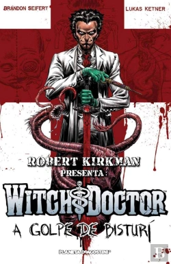 Bertrand.pt - Robert Kirkman Presenta Witch Doctor Nº 01/02 A Golpe De Bisturí