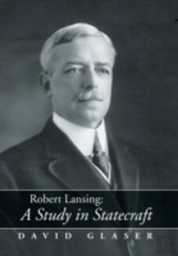 Bertrand.pt - Robert Lansing:A Study In Statecraft