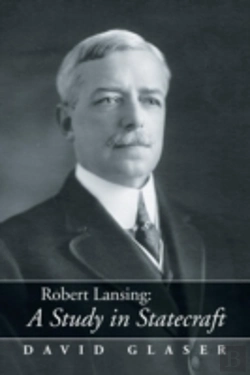 Bertrand.pt - Robert Lansing:A Study In Statecraft
