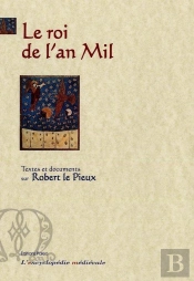 Robert Le Pieux, Le Roi De L'An Mil