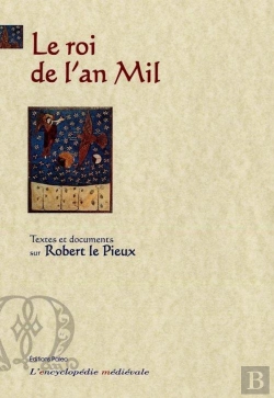 Bertrand.pt - Robert Le Pieux, Le Roi De L'An Mil