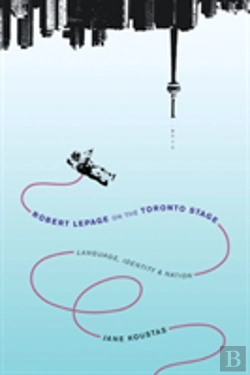 Bertrand.pt - Robert Lepage On The Toronto Stage