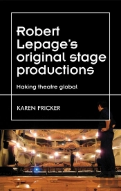 Robert Lepage'S Original Stage Productions