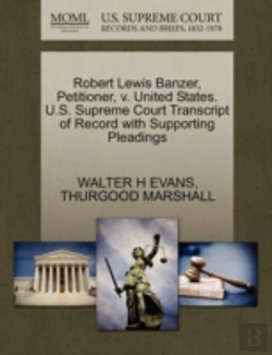 Bertrand.pt - Robert Lewis Banzer, Petitioner, V. United States. U.S. Supreme Court Transcript Of Record With Supporting Pleadings