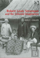 Robert Louis Stevenson And The Colonial Imagination