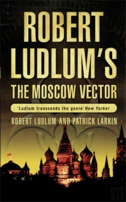 Bertrand.pt - Robert Ludlum'S The Moscow Vector