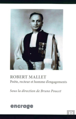 Bertrand.pt - Robert Mallet : Poete, Recteur Et Homme D'Engagements