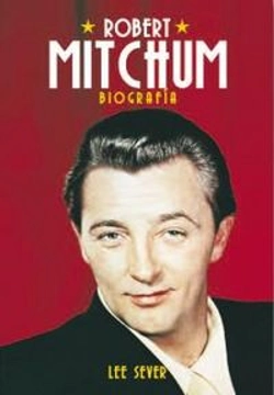 Bertrand.pt - Robert Mitchum: Biograf¡A