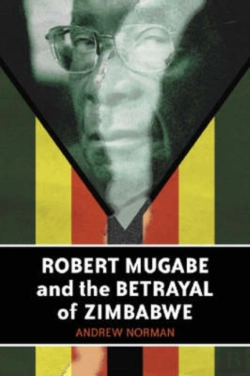 Bertrand.pt - Robert Mugabe And The Betrayal Of Zimbabwe
