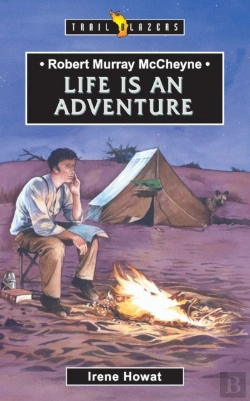 Bertrand.pt - Robert Murray Mccheyne: Life Is An Adventure