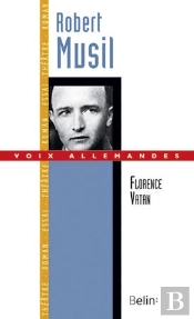Robert Musil ; Le Virtuose De La Distance