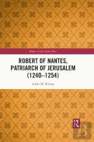 Robert Of Nantes, Patriarch Of Jerusalem (1240-1254)