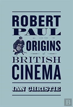 Bertrand.pt - Robert Paul And The Origins Of British Cinema