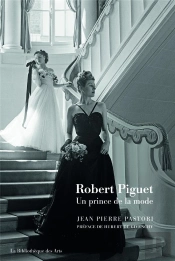Robert Piguet, Un Prince De La Mode