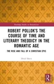 Robert Pollokâ€™S The Course Of Time And Literary Theodicy In The Romantic Age