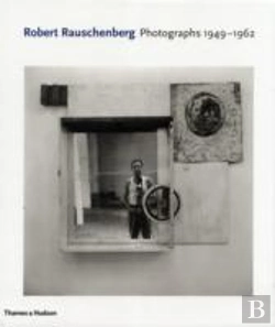 Bertrand.pt - Robert Rauschenberg: Photographs 1949 - 1962