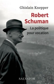 Robert Schuman, Serviteur Du Bien Commun