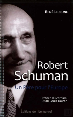 Bertrand.pt - Robert Schuman ; Un Père Pour L'Europe