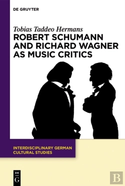 Bertrand.pt - Robert Schumann And Richard Wagner As Music Critics