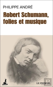Robert Schumann, Folies Et Musique
