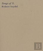 Robert Seydel: Songs Of S.