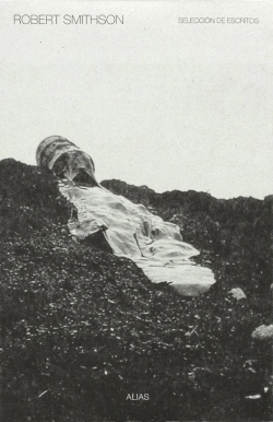 Bertrand.pt - Robert Smithson. Seleccion De Escritos