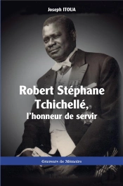 Robert Stéphane Tchichellé, L'Honneur De Servir