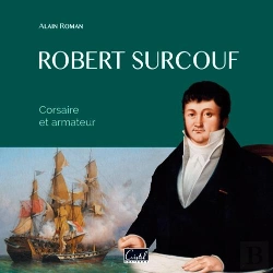 Bertrand.pt - Robert Surcouf ; Corsaire Et Armateur