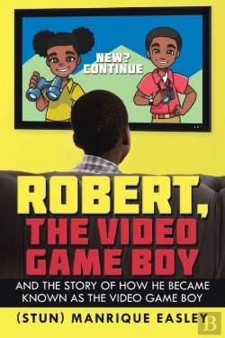 Bertrand.pt - Robert, The Video Game Boy: And The Stor
