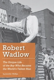 Robert Wadlow: The Unique Life Of The Bo
