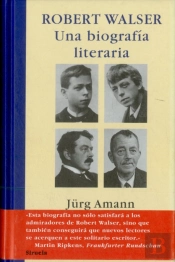 Robert Walser. Una Biografía Literaria