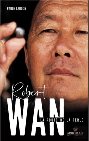 Robert Wan ; La Route De La Perle