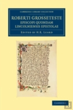 Bertrand.pt - Roberti Grosseteste Episcopi Quondam Lincolniensis Epistolae