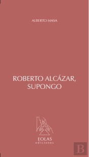 Roberto Alcázar, Supongo