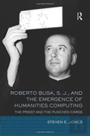 Roberto Busa, S. J., And The Emergence Of Humanities Computing