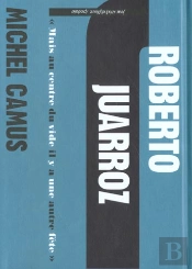 Roberto Juarroz ; Mais Au Centre Du Vide Il Y A Une Autre Fete