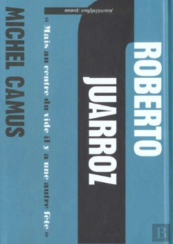 Bertrand.pt - Roberto Juarroz ; Mais Au Centre Du Vide Il Y A Une Autre Fete