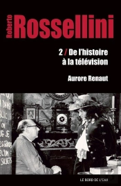 Roberto Rossellini, De L'Histoire A La Television
