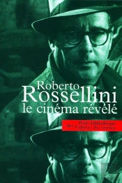 Roberto Rossellini, Le Cinéma Révélé