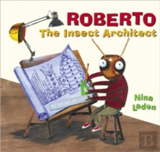 Roberto, The Insect Architect