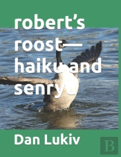 Robert'S Roost-Haiku And Senryu