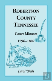 Robertson County, Tennessee, Court Minutes, 1796-1807