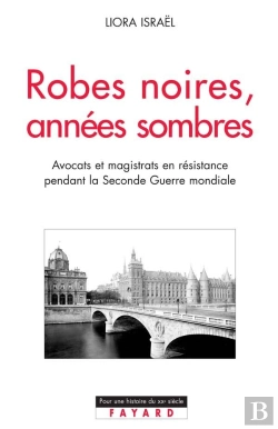 Bertrand.pt - Robes Noires, Années Sombres : La Résistance Dans Les Milieux Judiciaires