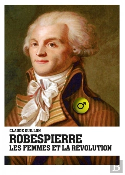 Bertrand.pt - Robespierre, Les Femmes Et La Revolution