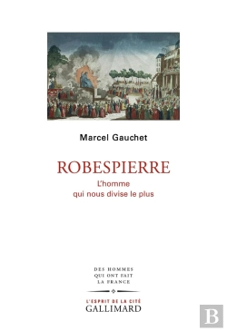 Bertrand.pt - Robespierre ; L'Homme Qui Nous Divise Le Plus