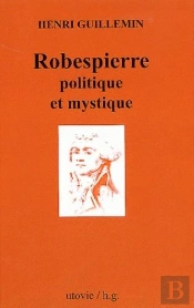 Robespierre Politique Et Mystique