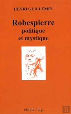 Bertrand.pt - Robespierre Politique Et Mystique
