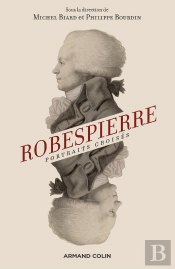 Robespierre ; Portraits Croisés (2e Édition)