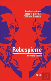 Robespierre ; Portraits Croises (2e Édition)