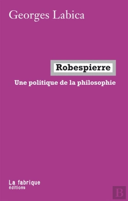 Bertrand.pt - Robespierre ; Une Politique De La Philosophie